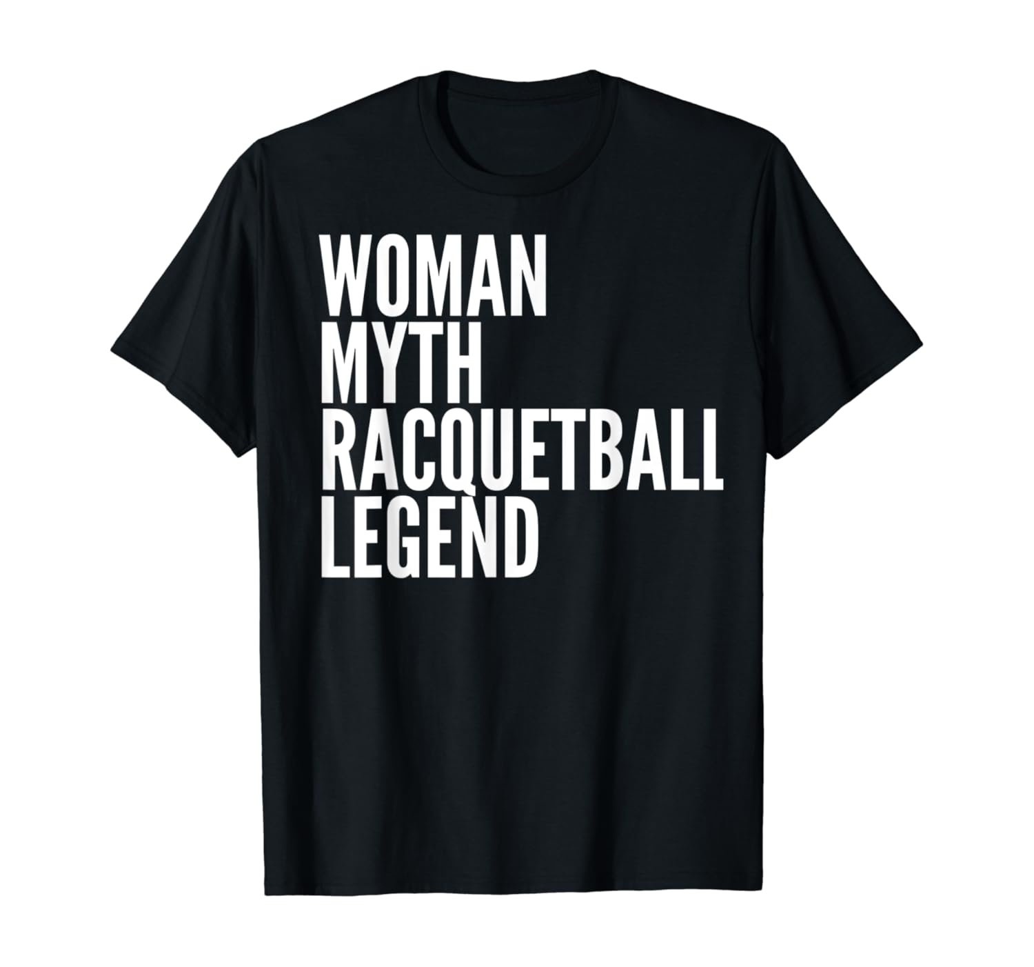 Racquetball Gifts, Woman Myth Racquetball Legend TShirt